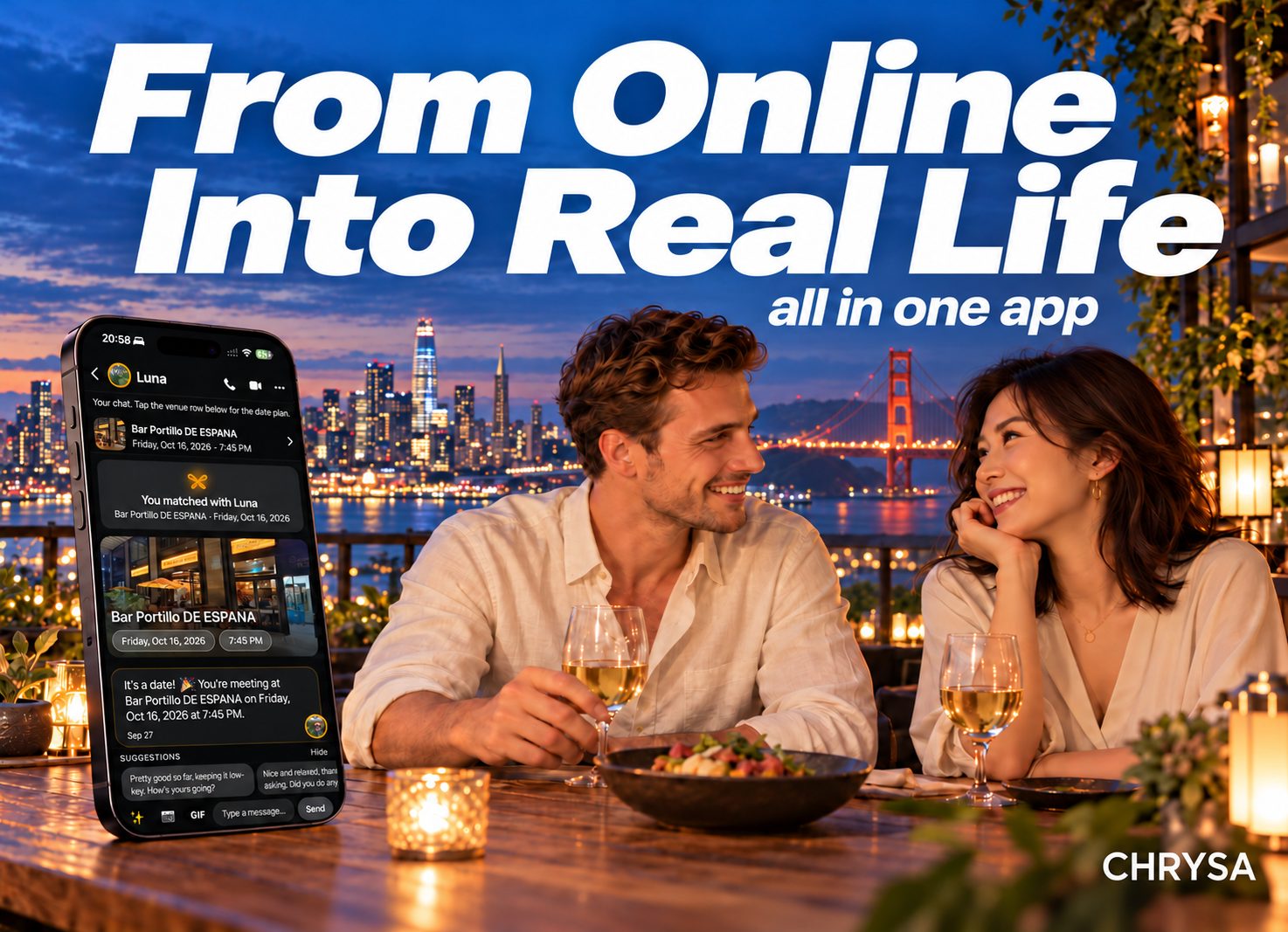 From Online Into Real Life, all in one app. A couple on a dinner date by San Francisco Bay, beside a CHRYSA chat and date plan.